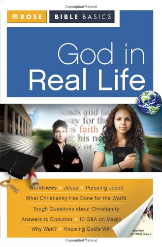 God in Real Life (Rose Bible Basics)