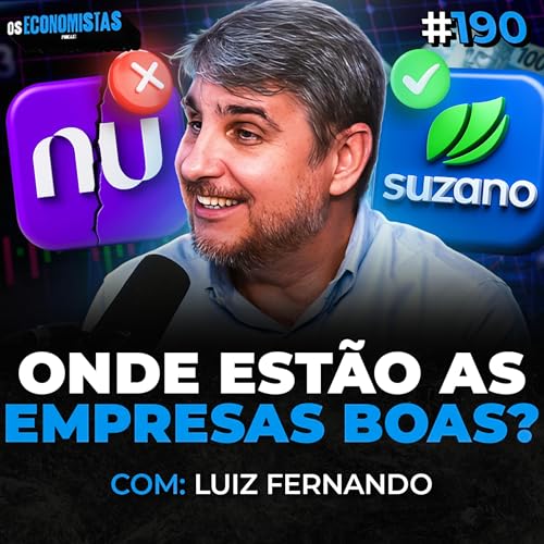 COMO ENCONTRAR AS MELHORES E MAIS SEGURAS AÇÕES DA BOLSA (Luiz CEO Finacap) | Os Economistas 190 Podcast Por capa