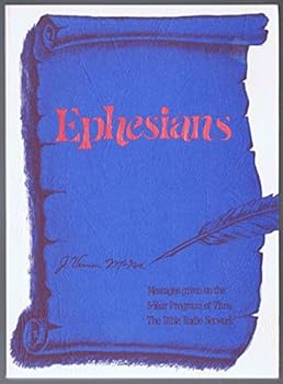Ephesians (Thru the Bible) by J. Vernon McGee