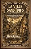 villa sandra convenzioni  La Ville sans Juifs: Suivi de La Rue sans joie, Le Tueur de femmes, La Révolution érotique, La Traite des femmes et La Lutte pour Vienne