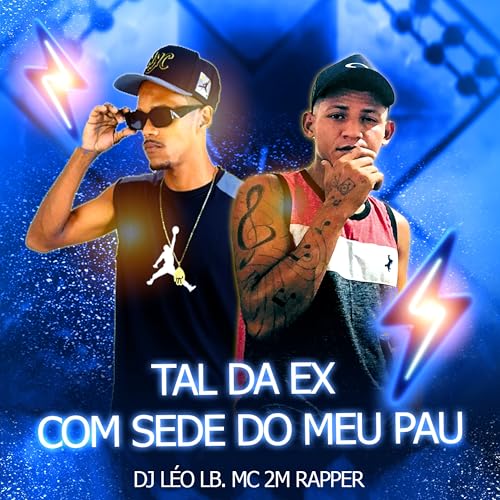  TAL DA EX. COM SEDE DO MEU PAU [Explicit]