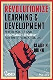 Revolutionize Learning & Development: Performance and Innovation Strategy for the Information Age