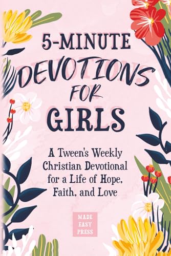 5-Minute Devotions for Girls: A Tween's Weekly Christian Devotional for
