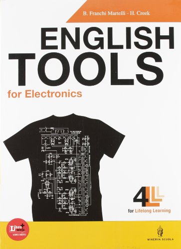  English tools for electronics. Con Basic english tools. Per le Scuole superiori. Con CD Audio. Con espansione online [Lingua inglese]