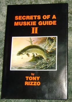 Hardcover Secrets of a Muskie Guide II - Tony Rizzo - First Edition Book