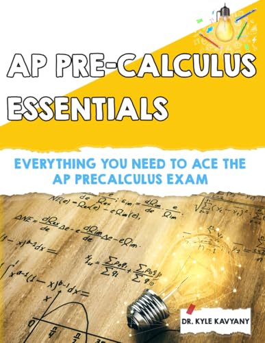 Ap Pre-Calculus Essentials: Everything You Need To Ace The Ap Precalculus Exam