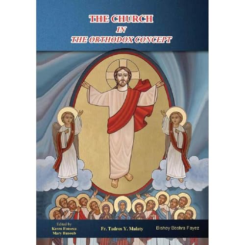 THE CHURCH IN THE ORTHODOX CONCEPT by Fr. Tadros Y. Malaty, Bishoy Boshra Behnam episode artwork