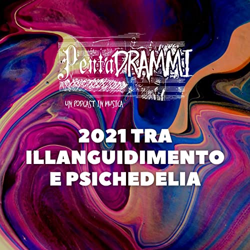 2021: tra illanguidimento e psichedelia