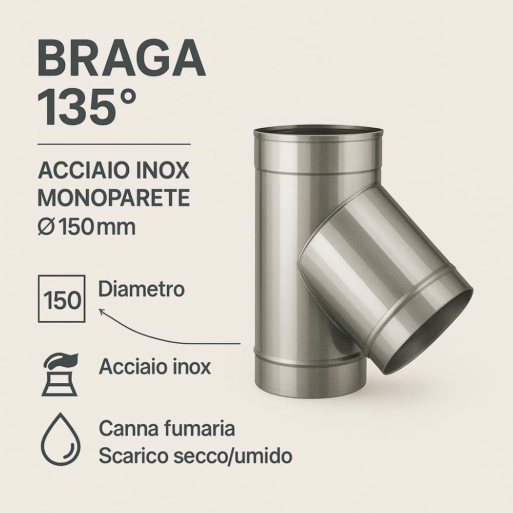 FORTUNATO Raccordo Braga 135°, in Acciaio Inox 0,5 mm, Mono Parete per Canne Fumarie, Flusso Ottimale dei Fumi, Diametri 150-180 mm (Ø 150 mm)