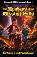 Kingswell Kid Detectives and the Mystery of the Missing Falls 0825452864 Book Cover
