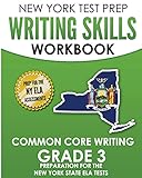 NEW YORK TEST PREP Writing Skills Workbook Common Core Writing Grade 3: Preparation for the New York State English Language Arts Test