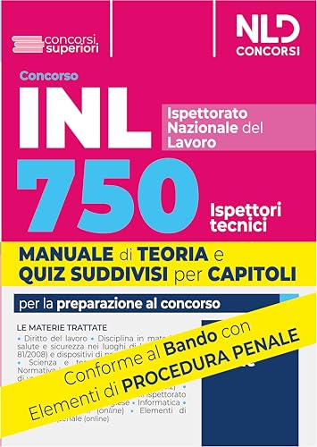 Concorso 750 ispettori tecnici INL (Istituto nazionale del lavoro) 2024. Manuale con teoria e quiz suddivisi per capitolo