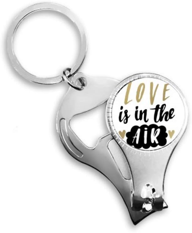 Love is in The Air Quote Style Nail Nipper Ring Key Chain Bottle Opener Clipper