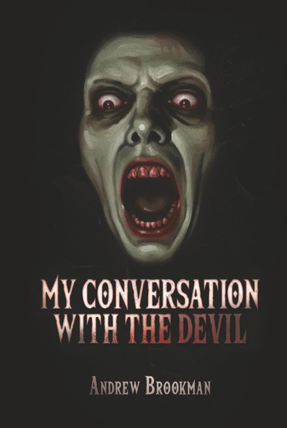 My Conversation with the Devil: To believe in God, we also have to believe in the Devil