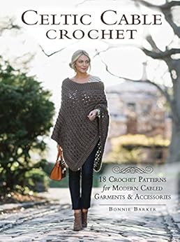 Kindle Store,Kindle eBooks,Arts & Photography Celtic Cable Crochet: 18 Crochet Patterns for Modern Cabled Garments & Accessories Bonnie Barker