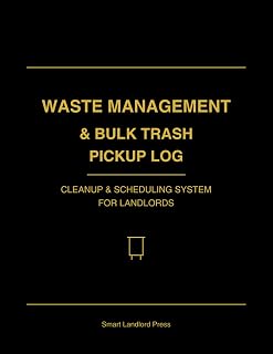 Property Waste Management & Bulk Trash Pickup Schedule Log: A Complete Landlord System to Track Waste Collection, Schedule Bulk Pickups, and Maintain Clean Property Standards