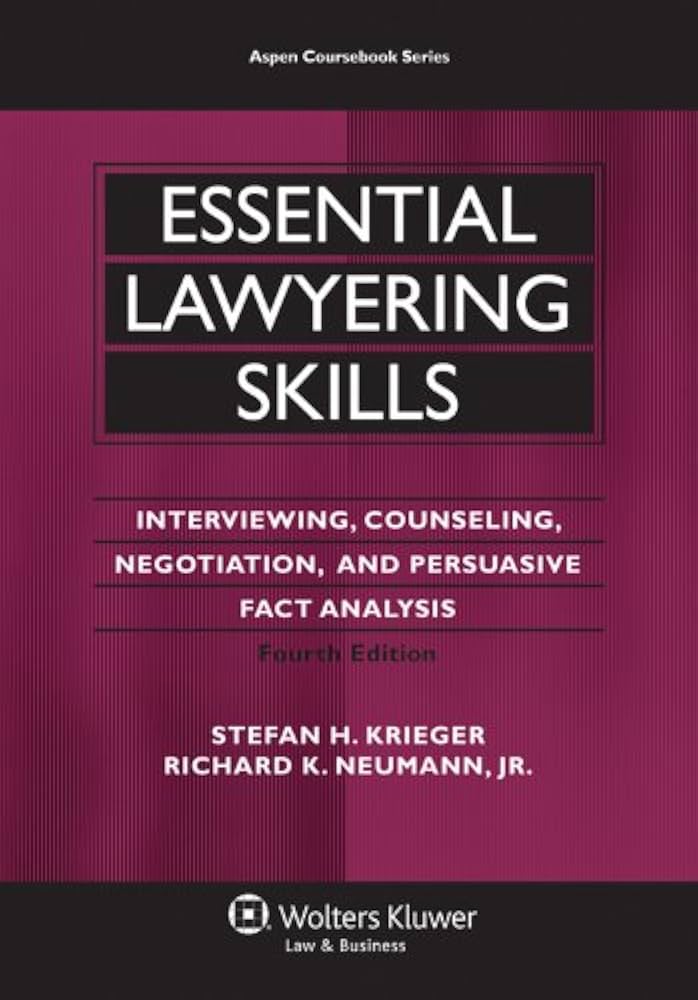 Essential Lawyering Skills: Interviewing, Counseling