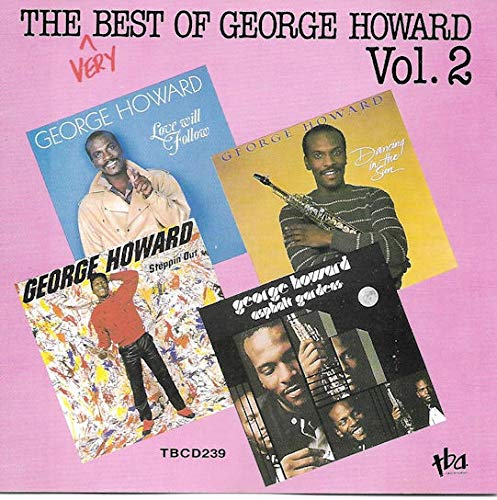 George Howard - The Very Best Of George Howard Vol. 2 - Amazon.com Music