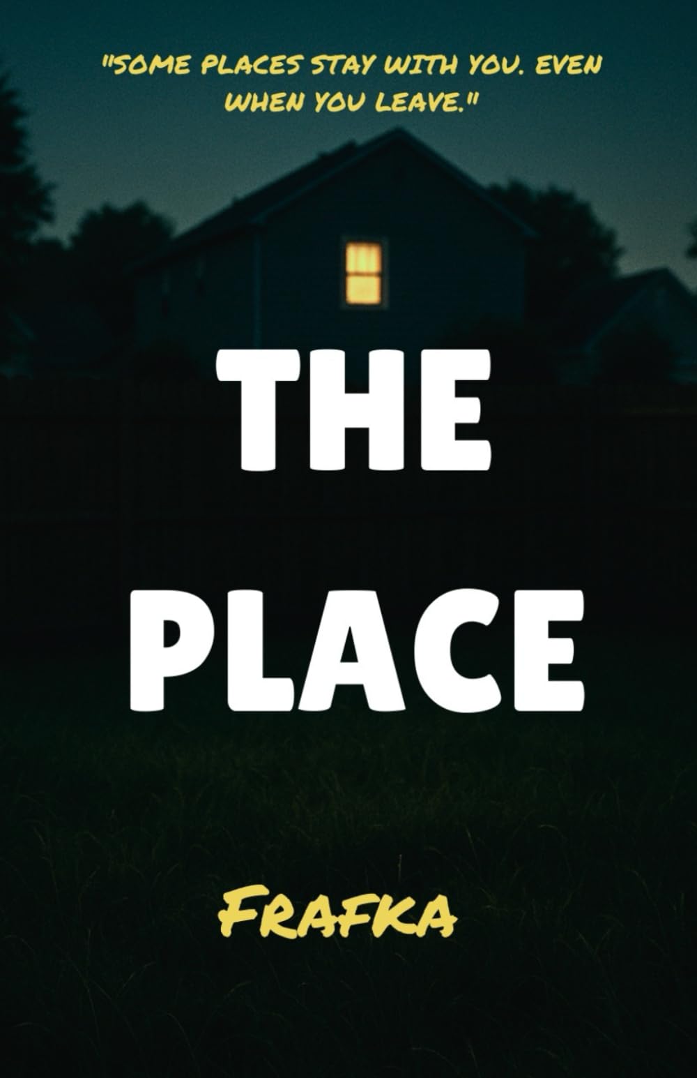 THE PLACE: "SOME PLACES STAY WITH YOU. EVEN WHEN YOU LEAVE."