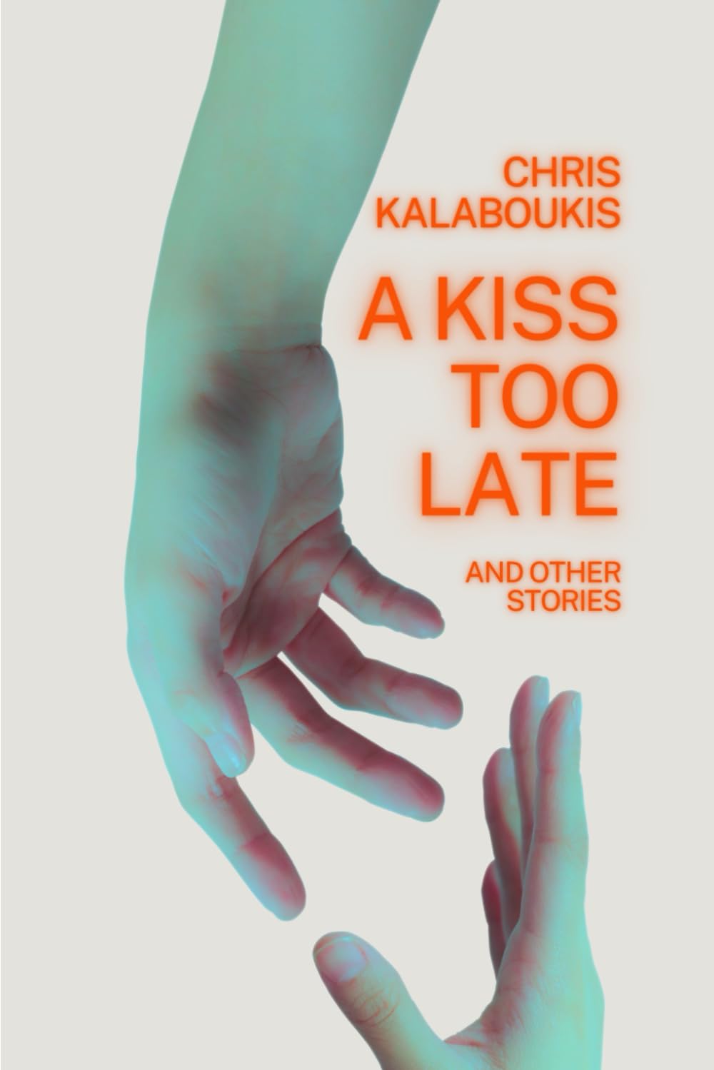 A KISS TOO LATE: And Other Stories