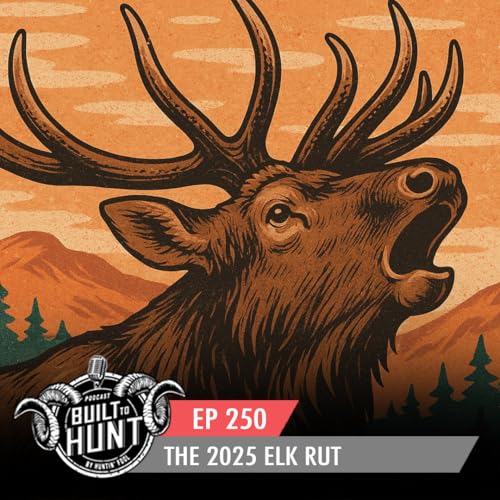 EP 250: Elk Rut Updates with Austin, Jerrod, & Bransen Podcast Por  arte de portada
