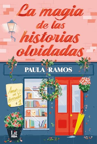 La magia de las historias olvidadas: (Amor en borrador 1) (RBA Lit - Romántica)