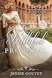 A Faithful Proposal: A Regency Romance (Memorable Proposals Book 2)