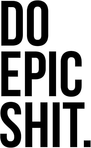Miniatura 5 de Calcomanía de vinilo para pared, Do Epic Sh!t, 28 x 17 pulgadas, moderna y motivacional divertida cita para el hogar, dormitorio, sala de estar,