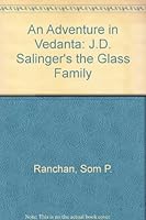 An Adventure in Vedanta: J.D. Salinger's the Glass Family 8120202457 Book Cover