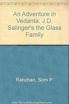 An Adventure in Vedanta: J.D. Salinger's the Glass Family