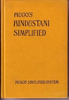 Hugo's Hindustani Simplified: An Easy and Rapid Self-Instructor