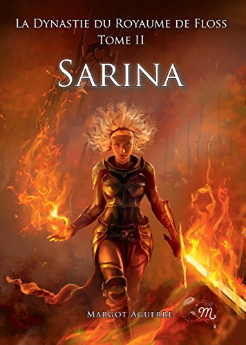 Télécharger Sarina, La Dynastie du Royaume de Floss Livre PDF Gratuit