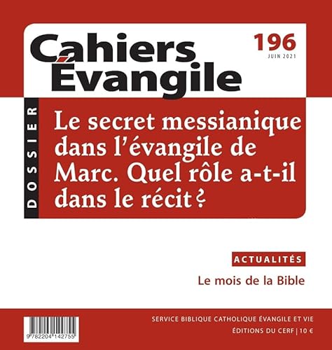 Cahiers Evangile - numéro 196 Le secret messianique dans l'évangile de Marc. Quel rôle a-t-il dans