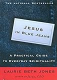 Jesus in Blue Jeans: A Practical Guide to Everyday Spirituality