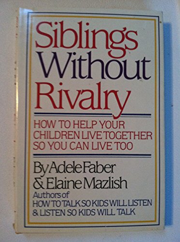 Sibling's Without Rivalry B000I1S3IC Book Cover