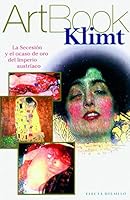 Klimt: La secessione e il tramonto d'oro dell'Impero austriaco 8481562556 Book Cover