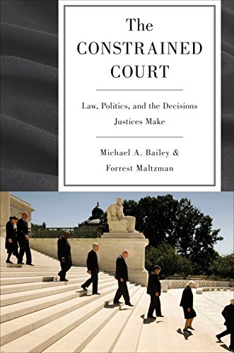 The Constrained Court: Law, Politics, and the Decisions Justices Make