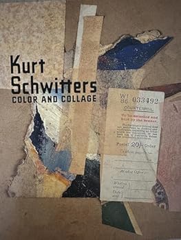 Kurt Schwitters: Color and Collage