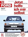  Ford Fiesta: bis März \'89 / Benziner und Diesel // Reprint der 3. Auflage 1992 (Jetzt helfe ich mir selbst)