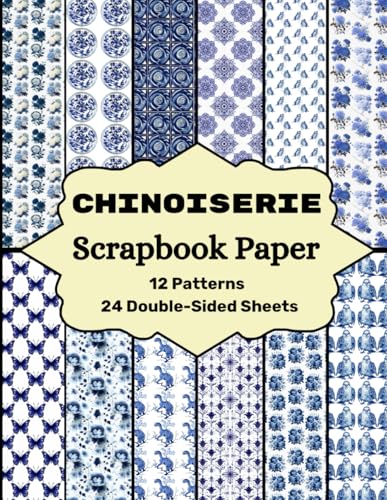 Chinoiserie Scrapbook Paper: (Scrapbooking Supplies) (Craft Your Day Away (Scrapbook Paper Supplies))