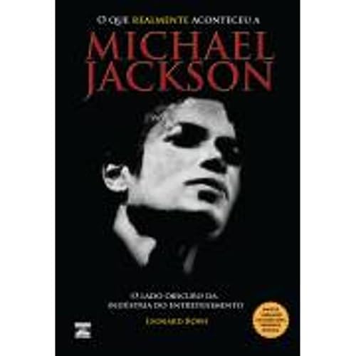 O que Realmente Aconteceu a Michael Jackson. O Lado Obscuro da Indústria do Entretenimento