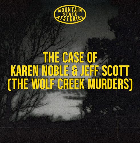 S4 Ep29: The Case of Karen Noble and Jeff Scott (The Wolf Creek Murders)