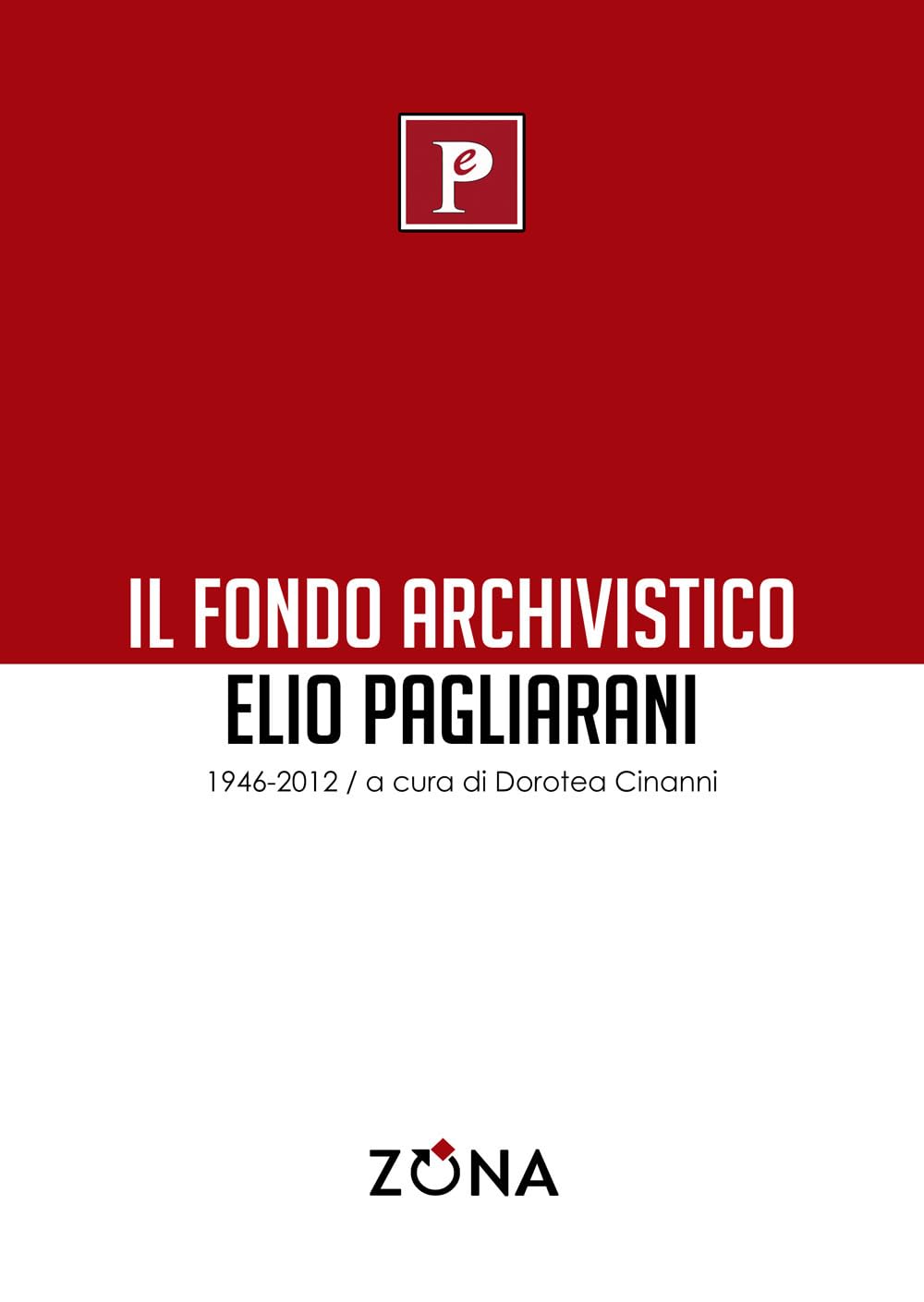 Il Fondo Archivistico Elio Pagliarani: 1946/2012