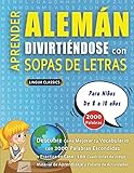 APRENDER ALEMÁN DIVIRTIÉNDOSE CON SOPAS DE LETRAS - Para Niños de 8 a 10 años - Descubre Cómo Mejorar tu Vocabulario con 2000 Palabras Escondidas y ... de Aprendizaje y Folleto de Actividades