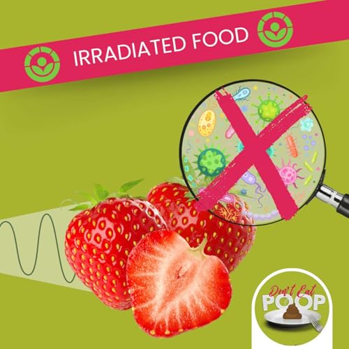 Food Irradiation May Be On Its Way to Being Widely Adopted in the US | Episode 133