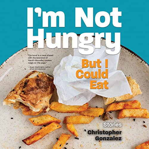 I'm Not Hungry but I Could Eat by Christopher Gonzalez episode artwork
