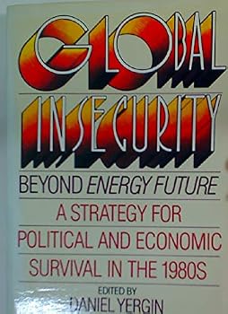 Paperback Global Insecurity: A Strategy for Energy and Economic Renewal Book