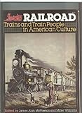 Railroad: Trains and train people in American culture