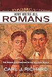Why We're All Romans: The Roman Contribution to the Western World