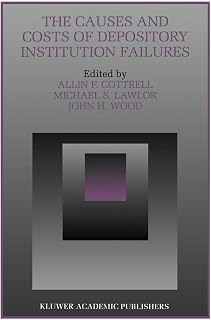 The Causes and Costs of Depository Institution Failures (Innovations in Financial Markets and Institutions, 9)